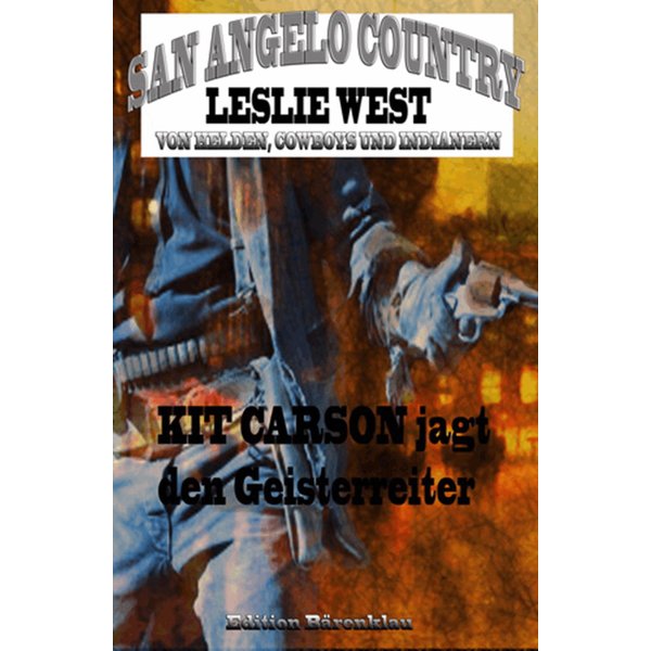 Kit Carson jagt den Geisterreiter (San Angelo Country)