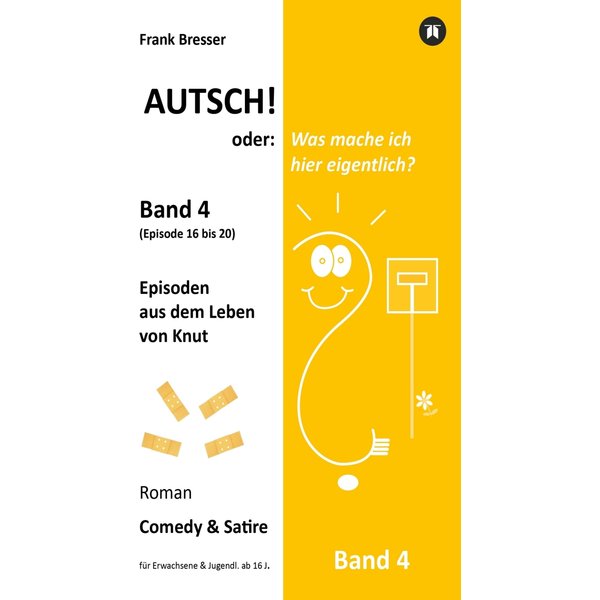 Autsch! oder: Was mache ich hier eigentlich? (Band 4)