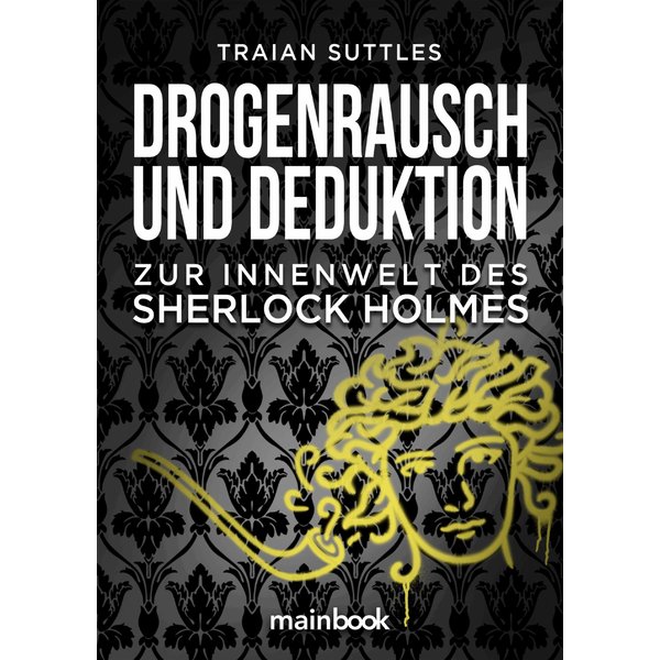 Drogenrausch und Deduktion