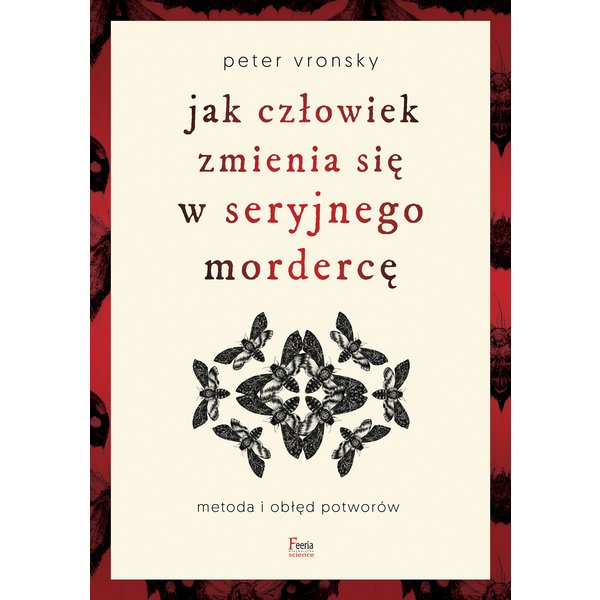 Jak człowiek zmienia się w seryjnego mordercę