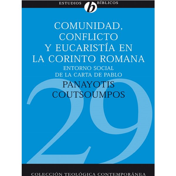 Comunidad, conflicto y eucaristía en la corinto romana