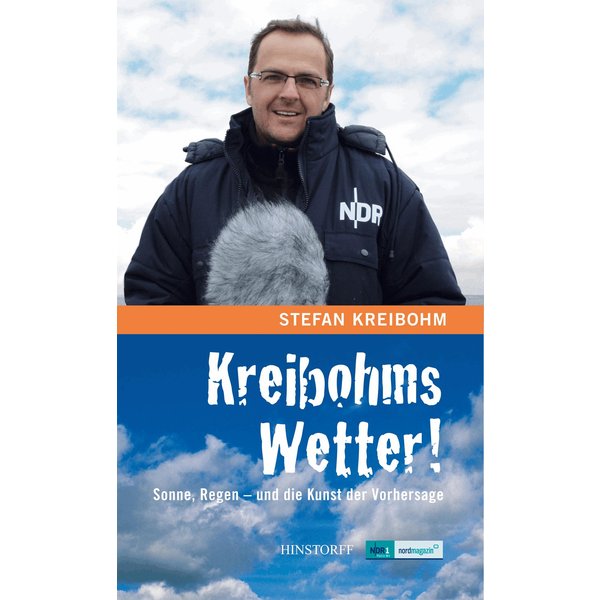 Kreibohms Wetter! Sonne, Regen - und die Kunst der Vorhersage