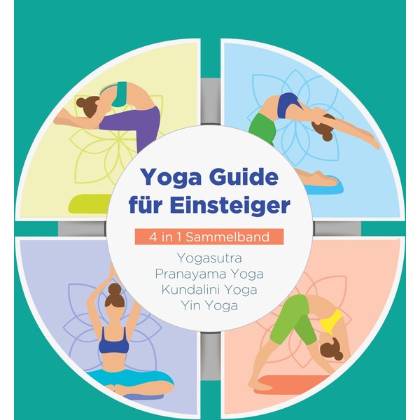 Yoga Guide für Einsteiger - 4 in 1 Sammelband