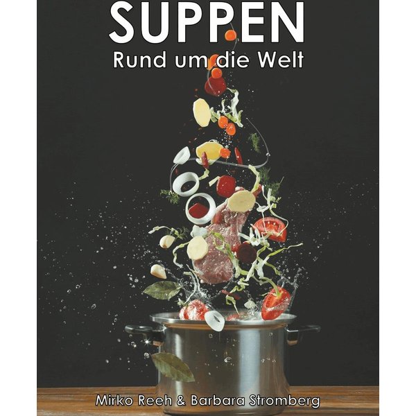Suppen - Rund um die Welt