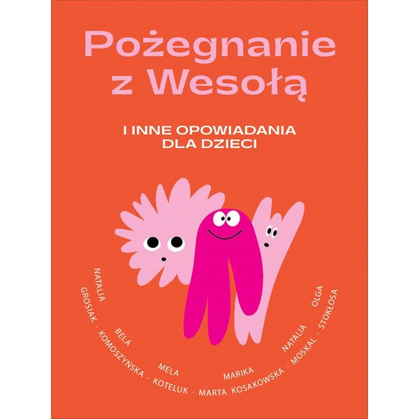 Pożegnanie z Wesołą i inne opowiadania dla dzieci