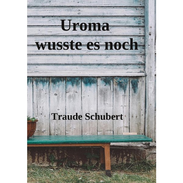 Uroma wusste es noch