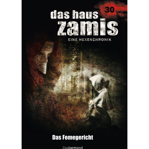Das Haus Zamis 30 - Das Femegericht