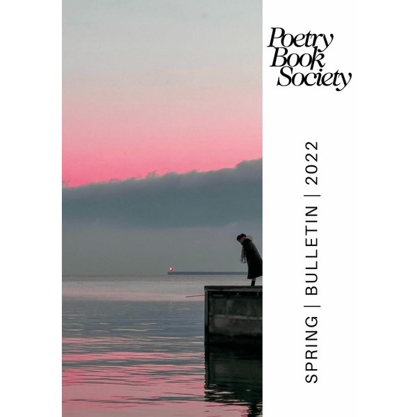 Poetry Book Society Spring 2022 Bulletin
