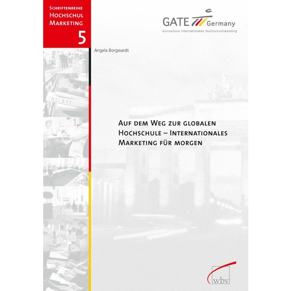 Auf dem Weg zur globalen Hochschule - Internationales Marketing für morgen