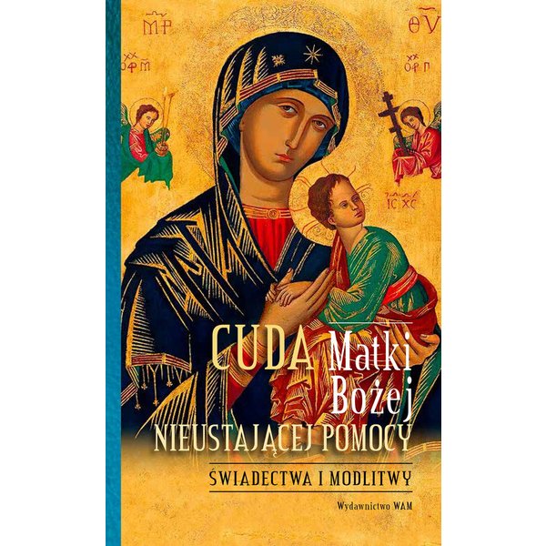 Cuda Matki Bożej Nieustającej Pomocy