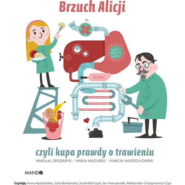 Brzuch Alicji, czyli kupa prawdy o trawieniu