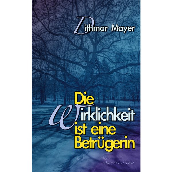 Die Wirklichkeit ist eine Betrügerin