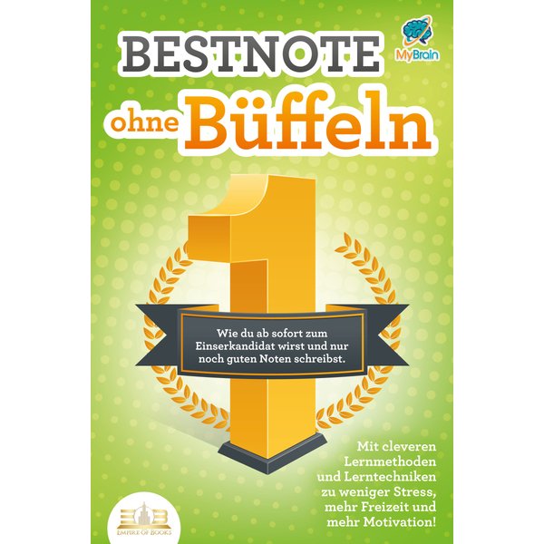 Bestnote ohne Büffeln: Wie du ab sofort zum Einserkandidat wirst und nur noch guten Noten schreibst. Mit cleveren Lernmethoden und Lerntechniken zu...