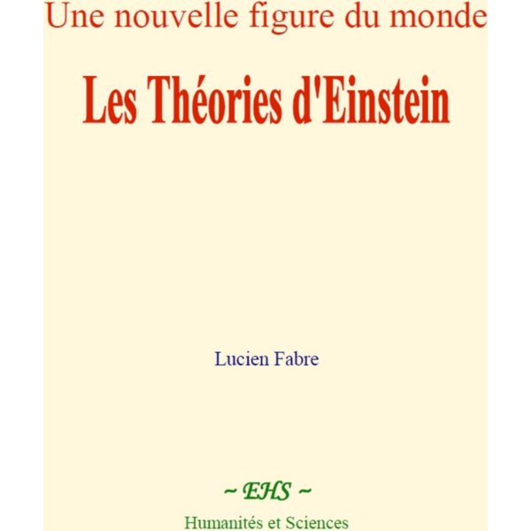 Une nouvelle figure du monde : les Théories d'Einstein