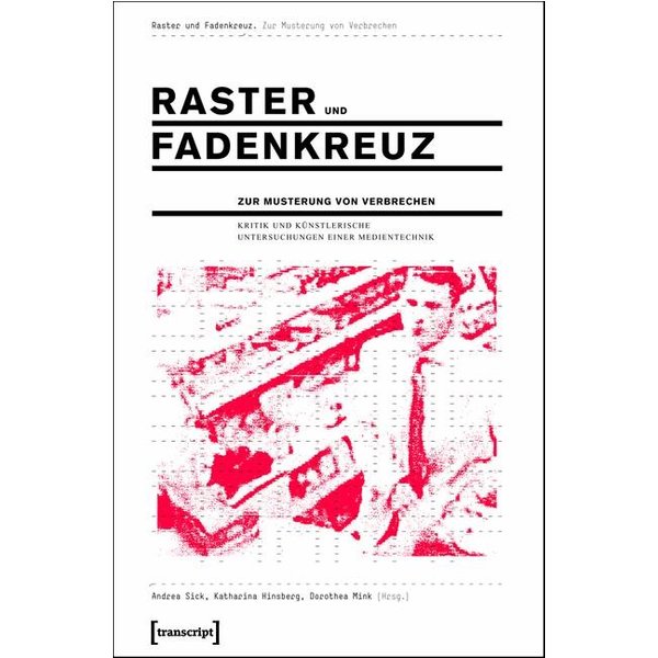 Raster und Fadenkreuz. Zur Musterung von Verbrechen