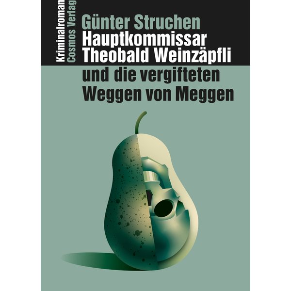 Hauptkommissar Theobald Weinzäpfli und die vergifteten Weggen von Meggen