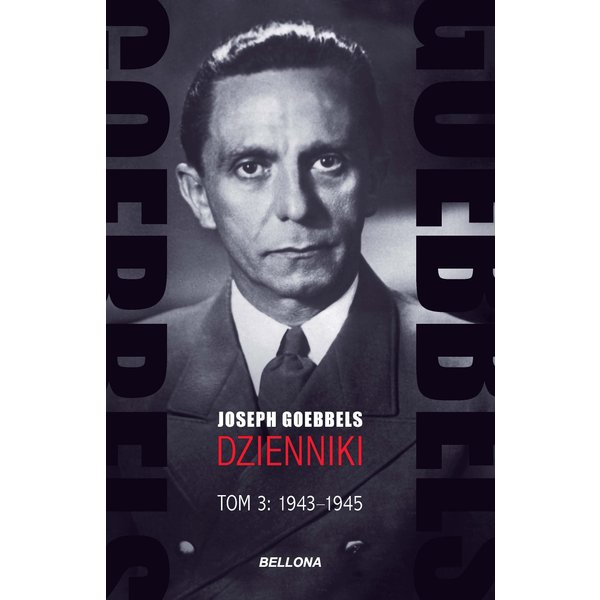 Goebbels. Dzienniki. Tom 3: 1943-1945