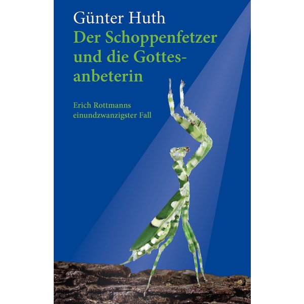 Der Schoppenfetzer und die Gottesanbeterin