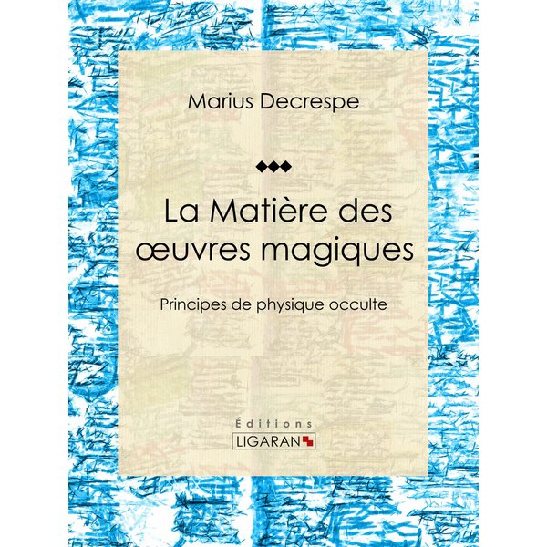 La Matière des oeuvres magiques