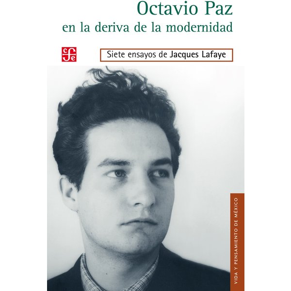 Octavio Paz en la deriva de la modernidad
