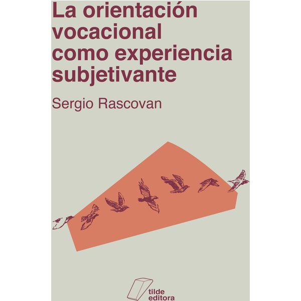 La orientación vocacional como experiencia subjetivante
