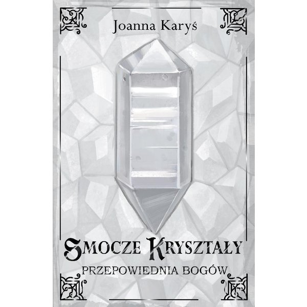 Smocze kryształy. Przepowiednia bogów - tom 3