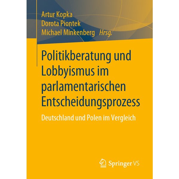 Politikberatung und Lobbyismus im parlamentarischen Entscheidungsprozess