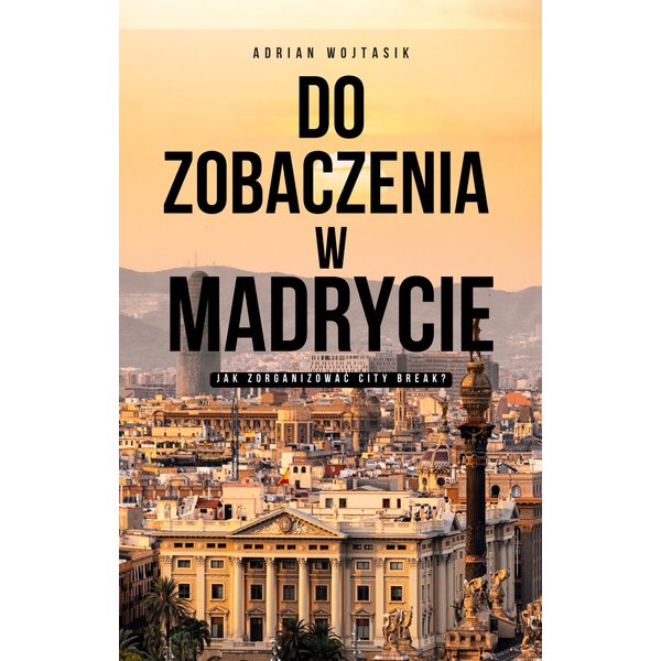 Do zobaczenia w Madrycie