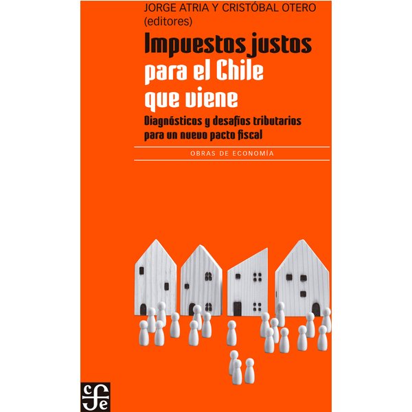Impuestos justos para el Chile que viene