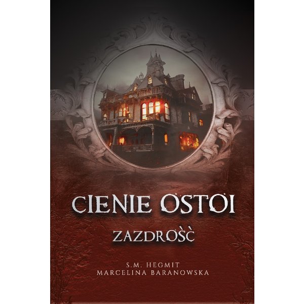 Cienie Ostoi. Zazdrość Tom 1