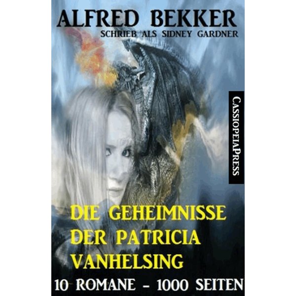 Die Geheimnisse der Patricia Vanhelsing (Zehn Romane übersinnliche Spannung)