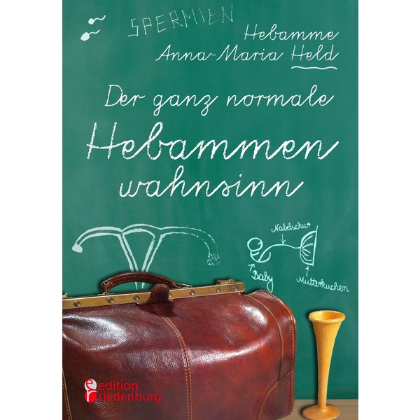 Der ganz normale Hebammenwahnsinn