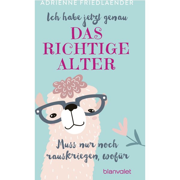 Ich habe jetzt genau das richtige Alter. Muss nur noch rauskriegen, wofür