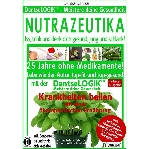 NUTRAZEUTIKA - Iss, trink und denk dich gesund, jung und schlank!