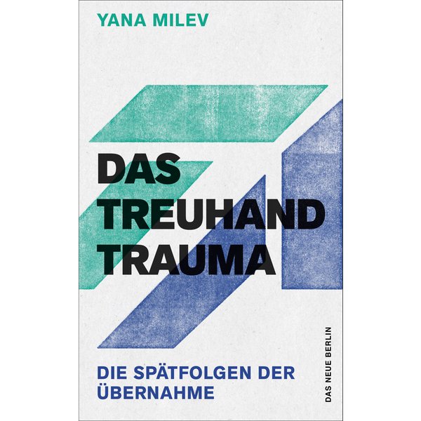 Das Treuhand-Trauma