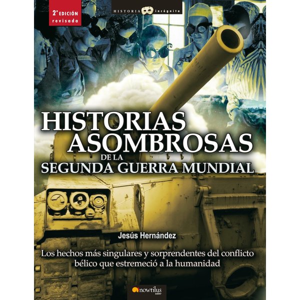 Historias asombrosas de la Segunda Guerra Mundial