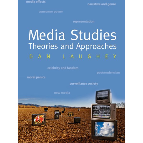 Media Studies: Theories and Approaches