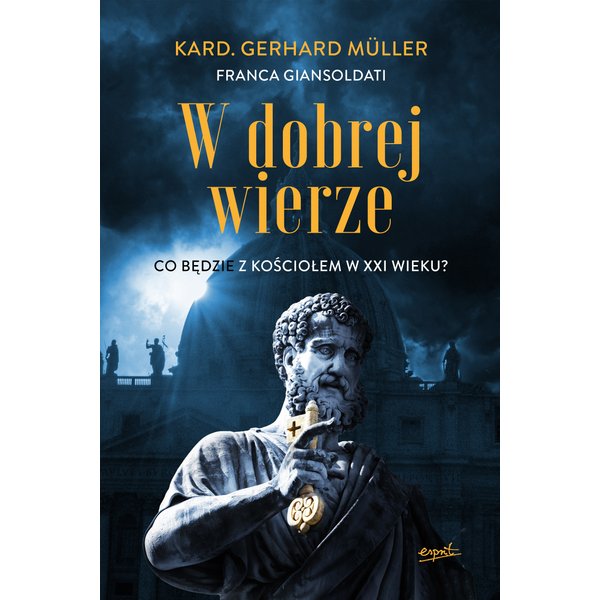 W dobrej wierze. Co będzie z Kościołem w XXI wieku?