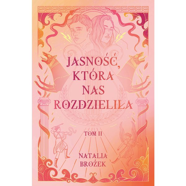 Jasność, która nas rozdzieliła. Ciemność i jasność. Tom 2
