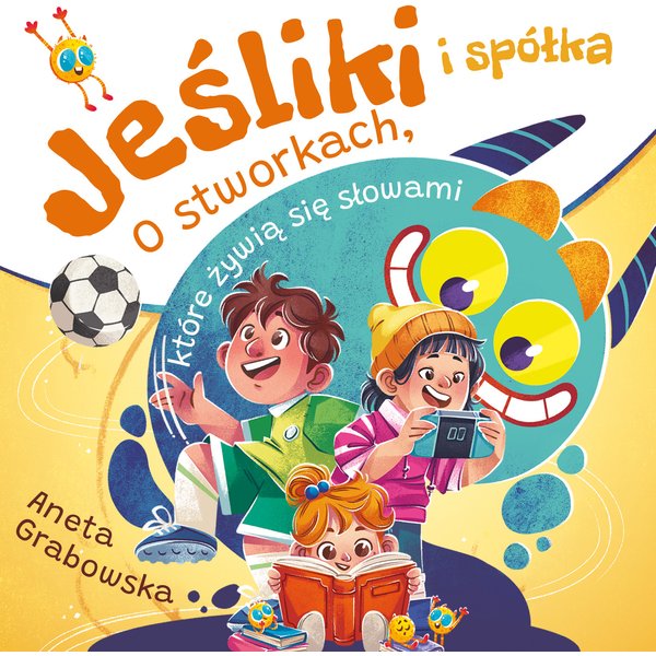 Jeśliki i spółka. O stworkach, które żywią się słowami