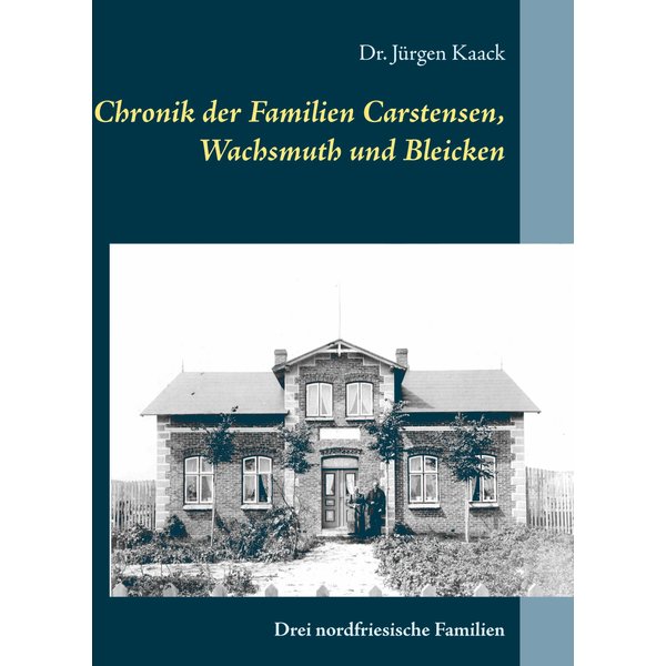 Chronik der Familien Carstensen, Wachsmuth und Bleicken