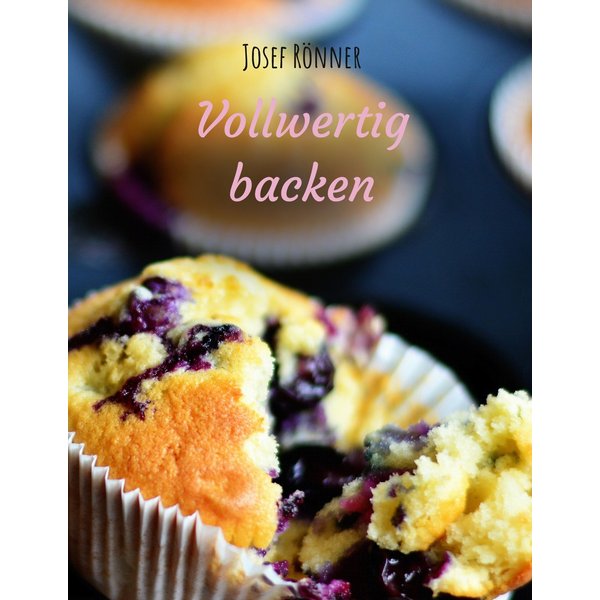Vollwertig backen