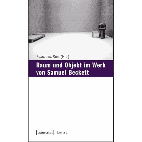 Raum und Objekt im Werk von Samuel Beckett