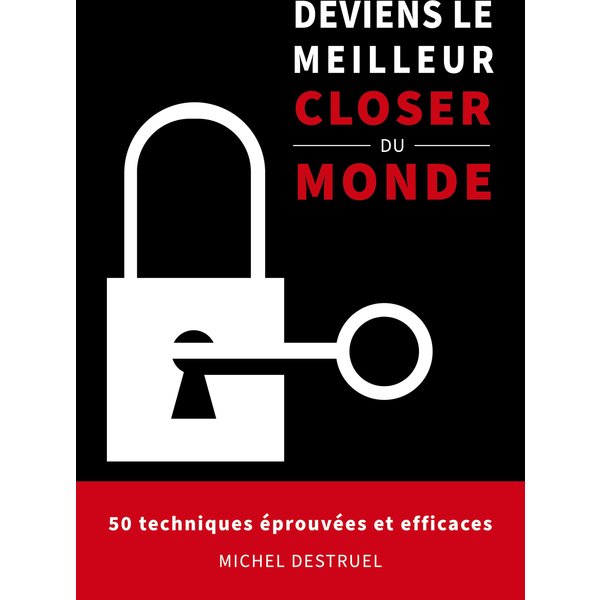 Deviens le meilleur closer du monde