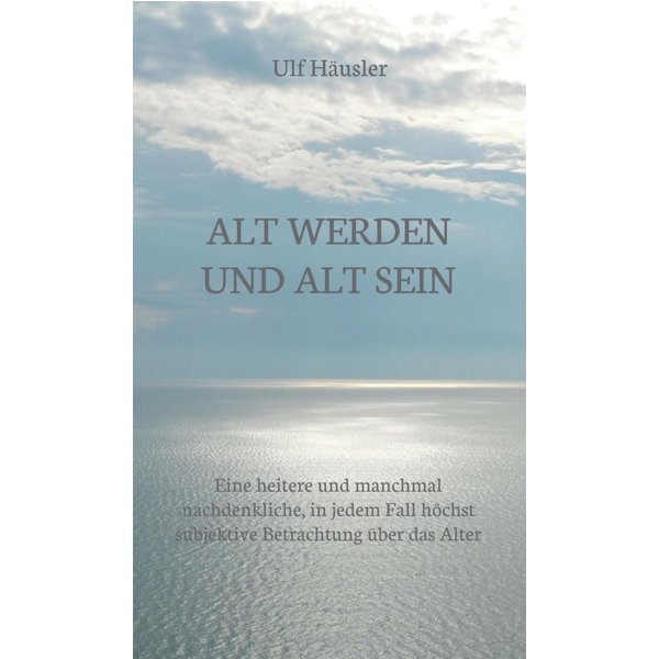 Alt werden und alt sein