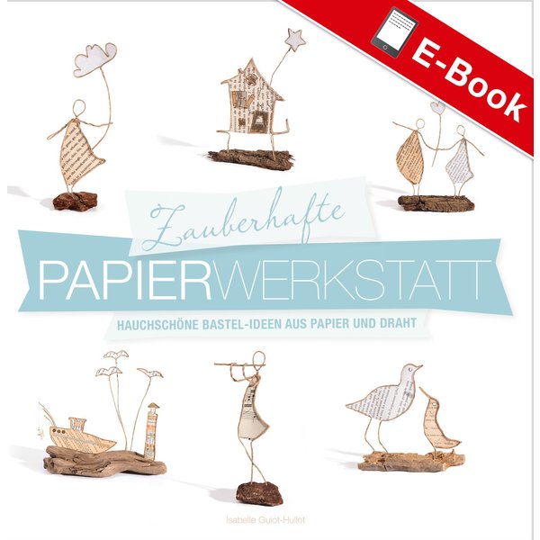 Zauberhafte Papier-Werkstatt