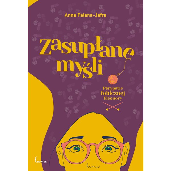 Zasupłane myśli. Perypetie fobicznej Eleonory