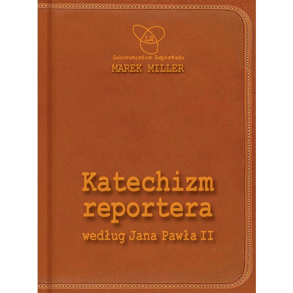 Katechizm reportera według Jana Pawła II
