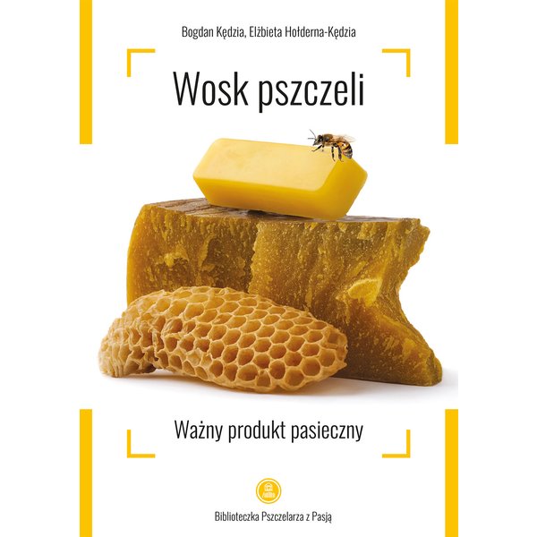 Wosk pszczeli. Ważny produkt pasieczny