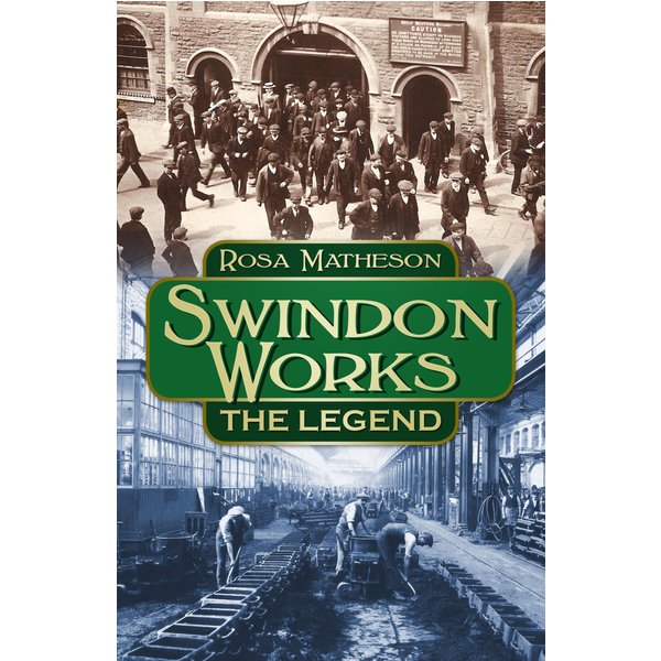 Swindon Works: The Legend
